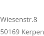 ADRESSE Wiesenstr.8 50169 Kerpen